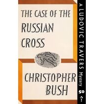 Case of the Russian Cross (Ludovic Travers Mysteries)