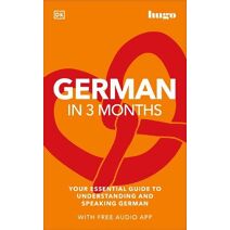 German in 3 Months with Free Audio App (DK Hugo in 3 Months Language Learning Courses)