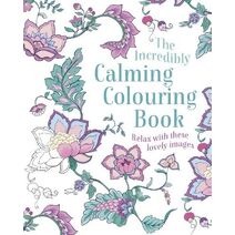 Incredibly Calming Colouring Book
