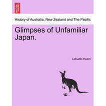 Glimpses of Unfamiliar Japan. Vol. II