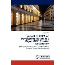 Impact of CEPA on Developing Macau as a Major MICE Tourism Destination
