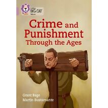 Crime and Punishment through the Ages (Collins Big Cat)
