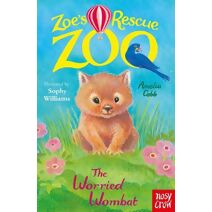 Zoe's Rescue Zoo: The Worried Wombat (Zoe's Rescue Zoo)