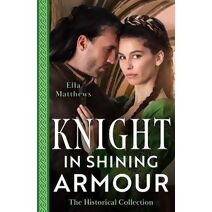 Historical Collection: Knight In Shining Armour – 2 Books in 1 (Harlequin)