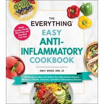 Everything Easy Anti-Inflammatory Cookbook (Everything (R))