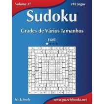 Sudoku Grades de V�rios Tamanhos - F�cil - Volume 37 - 282 Jogos (Sudoku)