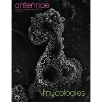 Antennae #58 Mycologies