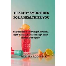 Healthy Smoothies for a Healthier You