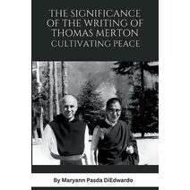 Significance of the Writing of Thomas Merton, Cultivating Peace