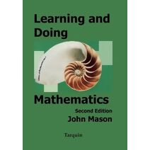 Learning and Doing Mathematics Using Polya's Problem-solving Methods for Learning and Teaching