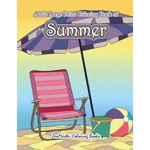 Large Print Coloring Book for Adults of Summer (Large Print Coloring Books for Adults, Teens, Elders and Everyone!)