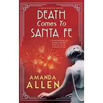 Death Comes to Santa Fe (Santa Fe Revival Mystery)