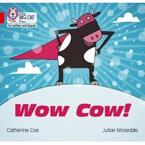 Wow Cow! (Collins Big Cat Phonics for Letters and Sounds)