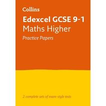 Edexcel GCSE 9-1 Maths Higher Practice Papers (Collins GCSE Grade 9-1 Revision)