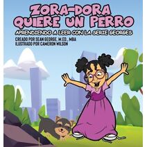 Zora-Dora Quiere Un Perro (Aprendiendo A Leer Con La Serie Georges)