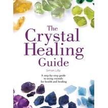 Crystal Healing Guide (Healing Guides)