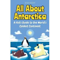 All About Antarctica
