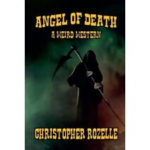 Angel of Death - A Weird Western