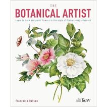 Kew Gardens Botanical Artist (Kew Gardens Arts & Activities)