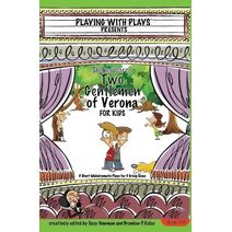 Shakespeare's Two Gentlemen of Verona for Kids (Playing with Plays)