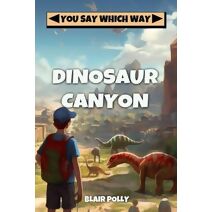 Dinosaur Canyon (You Say Which Way)