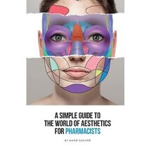Simple Guide To The World Of Aesthetics For Pharmacists