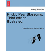 Prickly Pear Blossoms. Third Edition. Illustrated.