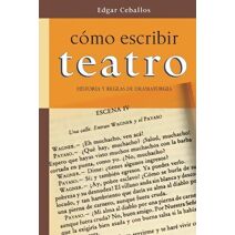 Como escribir teatro (Catálogo de Libros de Artes Escénicas de Escenología Ediciones)