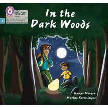In the Dark Woods (Big Cat Phonics for Little Wandle Letters and Sounds Revised)