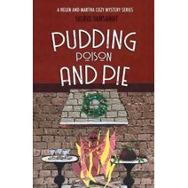 Pudding, Poison & Pie (Helen & Martha Cozy Mystery)