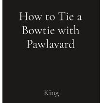 How to Tie a Bowtie with Pawlavard