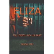 Eliza or Till Death Do Us Part