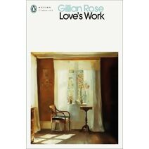 Love's Work (Penguin Modern Classics)