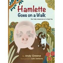 Hamlette Goes on a Walk (Hamlette the Pig Adventure)