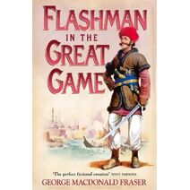 Flashman in the Great Game (Flashman Papers)