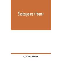 Shakespeare's poems; Venus and Adonis, Lucrece, The passionate pilgrim, Sonnets to sundry notes of music, The phoenix and turtle