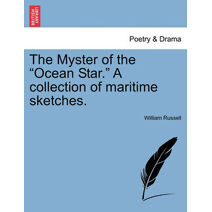 Myster of the "Ocean Star." a Collection of Maritime Sketches.