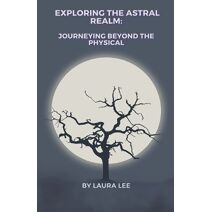 Exploring the Astral Realm