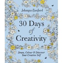 30 Days of Creativity: Draw, Colour and Discover Your Creative Self
