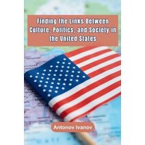 Finding the Links Between Culture, Politics, and Society in the United States