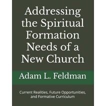 Addressing the Spiritual Formation Needs of a New Church
