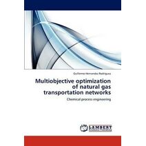Multiobjective Optimization of Natural Gas Transportation Networks