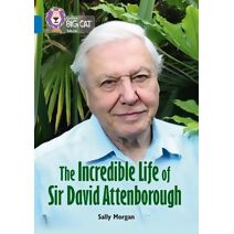 Incredible Life of Sir David Attenborough (Collins Big Cat)