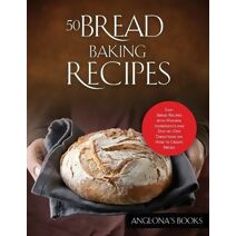 50 Bread Baking Recipes